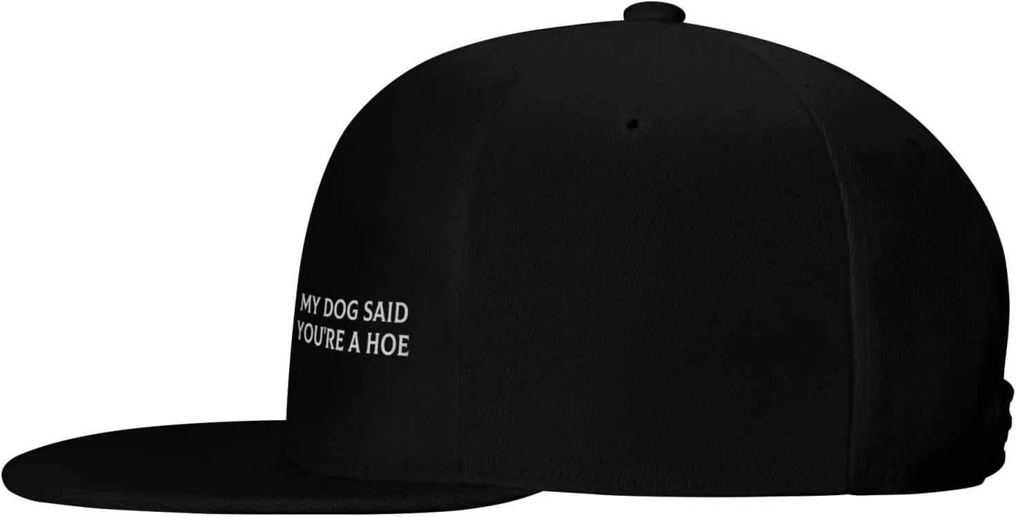 Me Dog Said You're A Hoe Hat Funny Flat Brim Baseball Cap Snapback Trucker Hat for Men Women