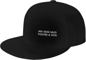 Me Dog Said You're A Hoe Hat Funny Flat Brim Baseball Cap Snapback Trucker Hat for Men Women